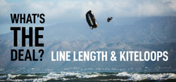 What’s The Deal: Line Lengths & Kiteloops!