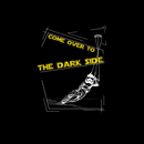 Come over to The Dark Side - T-shirt