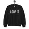 Loop It | Sweatshirt